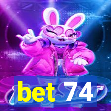 bet 74